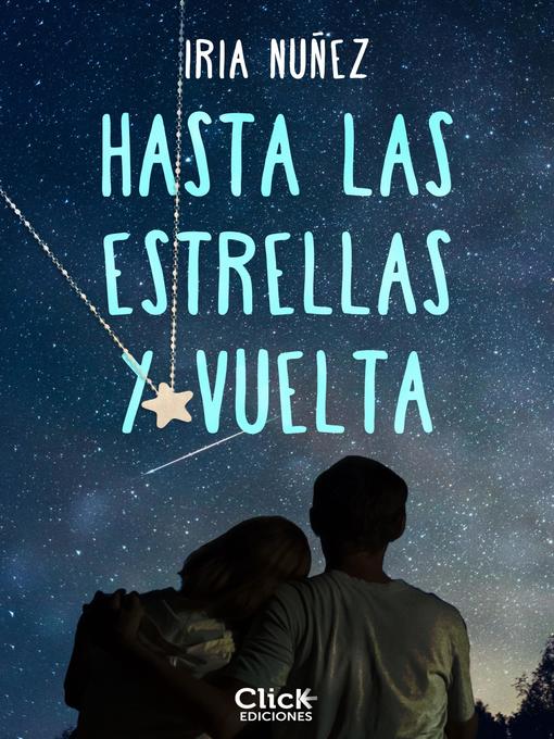Title details for Hasta las estrellas y vuelta by Iria Núñez - Available